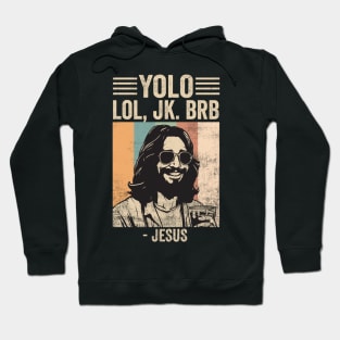 Yolo JK BRB Jesus Funny Easter Christian Humor Hoodie